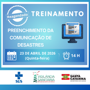 Banner de treinamento reagendado sobre preenchimento da comunicação de desastres (VIGIDESASTRES). Data: 23 de abril de 2026 (quinta-feira), às 14h. Layout em tons de azul com ilustração de computador e ícones de calendário e relógio. Logos do SUS, Vigilância Sanitária de Santa Catarina e Governo do Estado ao rodapé.