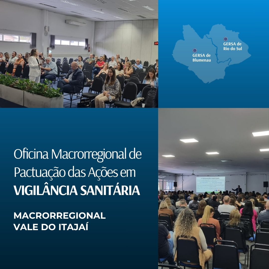 Card da Oficina Macrorregional de Pactuação das Ações em Vigilância Sanitária – Macrorregional Vale do Itajaí. O design combina fundo azul com duas fotos do evento: na parte superior, participantes sentados em auditório enquanto uma palestrante fala ao microfone; na parte inferior, uma mesa com autoridades e público assistindo à apresentação. À direita, há um mapa destacando as GERSAs de São Miguel do Oeste, Chapecó e Xanxerê.