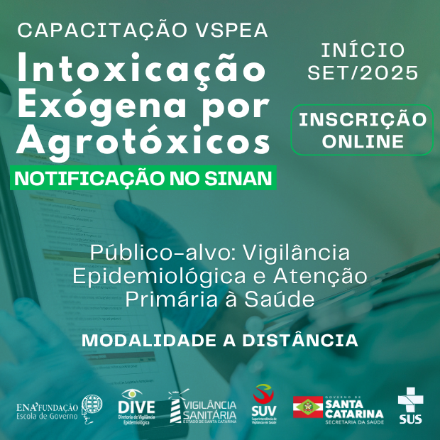 A imagem é um banner informativo sobre uma capacitação voltada ao tema Intoxicação Exógena por Agrotóxicos, com foco na notificação no SINAN.  Principais informações do banner:  Título: Capacitação VSPEA – Intoxicação Exógena por Agrotóxicos  Destaque: "Notificação no SINAN" (em faixa verde)  Início: setembro de 2025  Inscrição: online (botão verde)  Público-alvo: profissionais da Vigilância Epidemiológica e Atenção Primária à Saúde  Modalidade: a distância  Logos na parte inferior: ENA Fundação Escola de Governo, DIVE (Diretoria de Vigilância Epidemiológica), Vigilância Sanitária, SUV (Superintendência de Vigilância em Saúde), Governo de Santa Catarina – Secretaria da Saúde e SUS.  O fundo da arte mostra uma pessoa com luvas manuseando um formulário, reforçando o contexto técnico e de registro de informações.