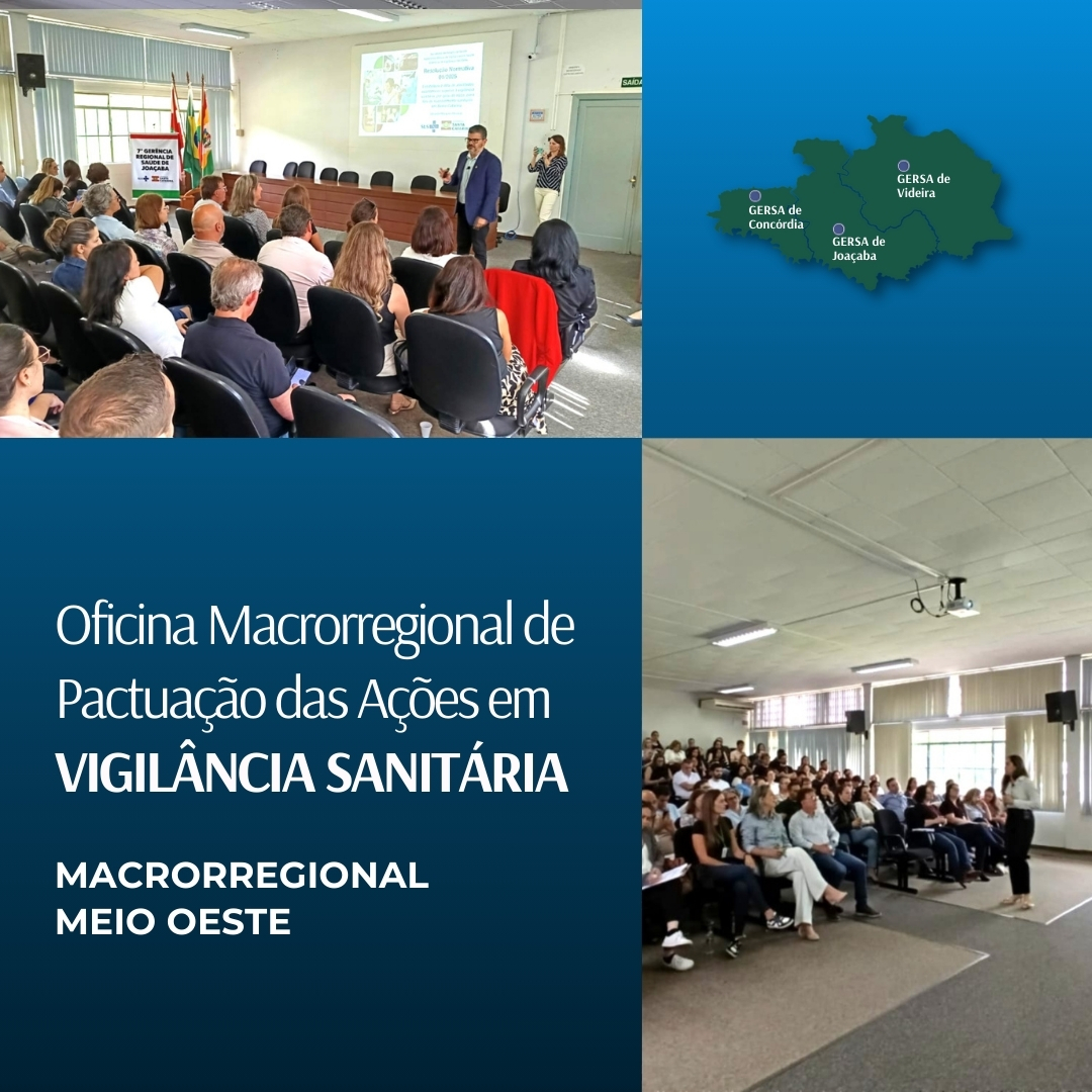 Oficina Macrorregional de Pactuação das Ações em Vigilância Sanitária da macrorregião Meio Oeste, mostrando autoridades e profissionais de saúde reunidos em auditório, com apresentações, participação do público e um mapa indicando as regionais de saúde de Concórdia, Joaçaba e Videira.