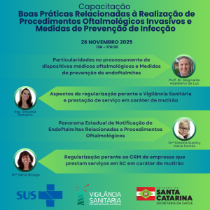 A Diretoria de Vigilância Sanitária de Estado de Santa Catarina promove capacitação em Boas Práticas Relacionadas à Realização de Procedimentos Oftalmológicos Invasivos e Medidas de Prevenção de Infecção.