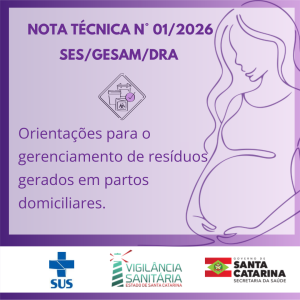 Publicação da NOTA TÉCNICA No 01/2026/SES/GEAM/DRA referente às orientações sobre o gerenciamento de resíduos gerados em partos domiciliares.